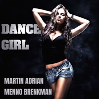 Dance Girl - Single - Martin Adrian & Menno Brenkman