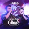 Eu Vou Tirar Você do Cabaré by Murilo Costa, Israell Muniz iTunes Track 1