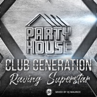 Raving Superstar - Single - Club Generation & DJ Maurice