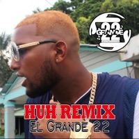 Huh? - Single - El Grande 22