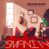 Osmanity (feat. Gregory Masaki Jenkins) - Balkan Bump