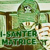 I-SANTER MATRICE (Freestyle) - EP