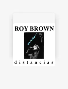 聆聽 Roy Brown、觀看音樂影片、閱讀小傳、查看巡演日期等！