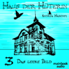 Haus der Hüterin: Band 3 - Das leere Bild - Andrea Habeney