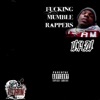 F****n Mumble Rappers - Single