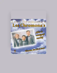 Ascolta Les Chromona's, guarda video musicali, leggi la biografia, vedi le date del tour & altro!