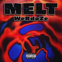 Melt - Single - WeRdoZe