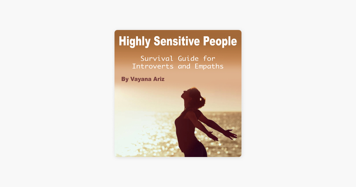 ‎Highly Sensitive People: Survival Guide for Introverts and Empaths on ...