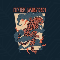 ELECTRIC JAGUAR BABY (Deluxe Edition) [feat. Trailer, 7 Days Before, Watkins, Mephistofeles & Death Valley Girls]