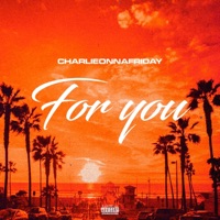 For You - Single - charlieonnafriday