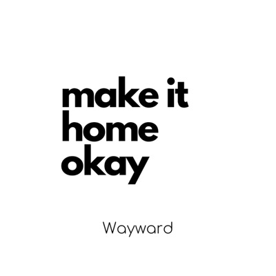 Make It Home Okay Live Wayward Shazam