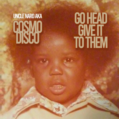 Go Head GiveIt To Them (feat. Uncle Nard) - Single