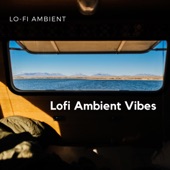 Lofi Ambient Vibes