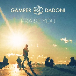 GAMPER & DADONI - Praise You