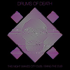 This Night (Waves City Dub) / Bang the Dub - Single