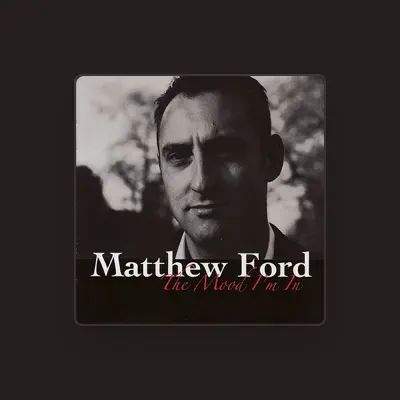 Listen to Matthew Ford, watch music videos, read bio, see tour dates & more!
