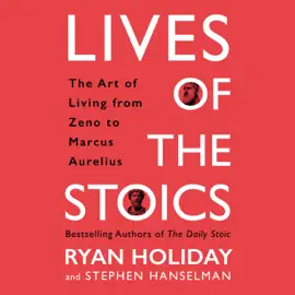 Lives of the Stoics: The Art of Living from Zeno to Marcus Aurelius (Unabridged)