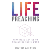 Audiobook cover for Life Preaching (Unabridged) by Jonathan McClintock