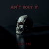 Ain't Bout It (feat. Evince) - Single