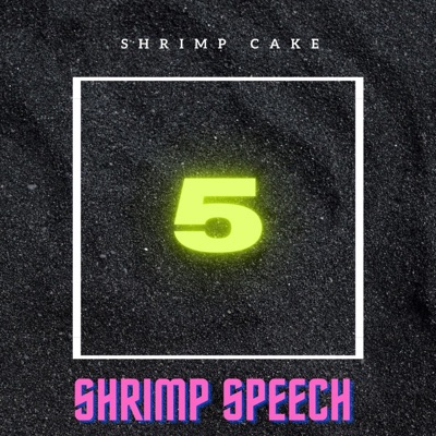 Shrimp Speech 5 - Single