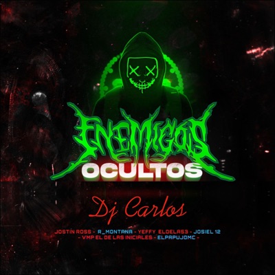 Enemigos Ocultos (feat. Jostin Ross, Papujo Mc, R Montana, JyfeElDeLa53, Josiel 12 & Vmp el de Las Iniciales) - Single