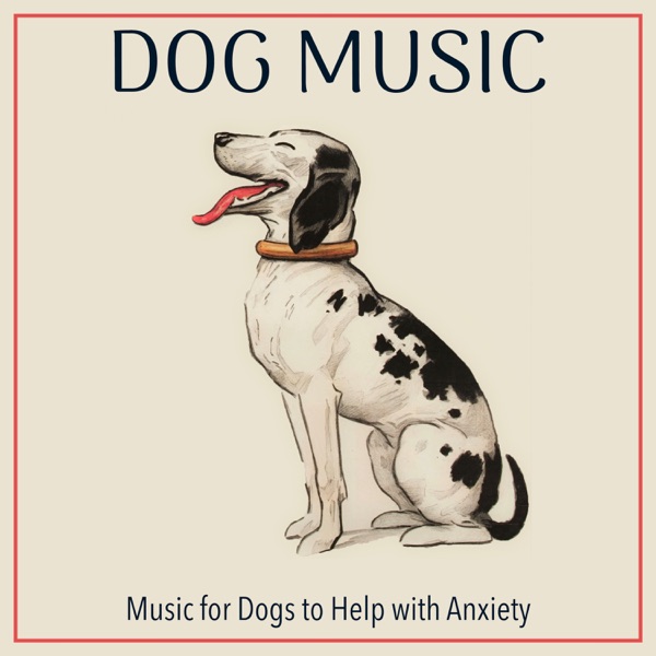 Dog Music: Music For Dogs to Help with Anxiety
