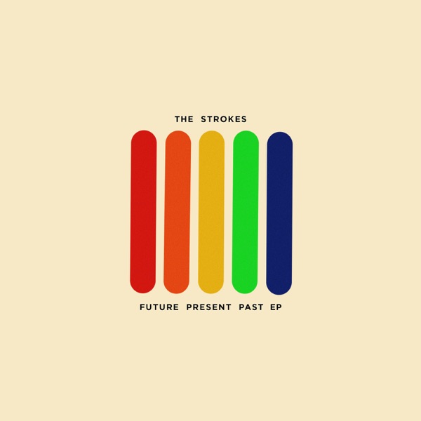 Future Present Past - EP - The Strokes