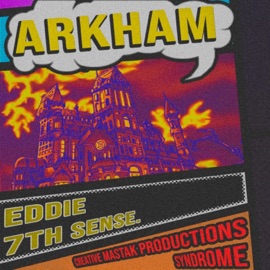 Arkham (feat. 7th Sense) MC Eddie