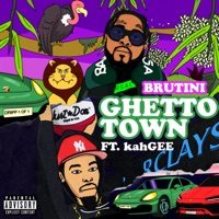 Ghetto Town - Single - Brutini & kahGEE