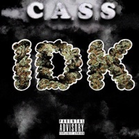 Idk - Single - Cass