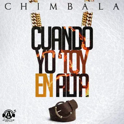 Cuando Yo Toy en Alta - Single - Chimbala
