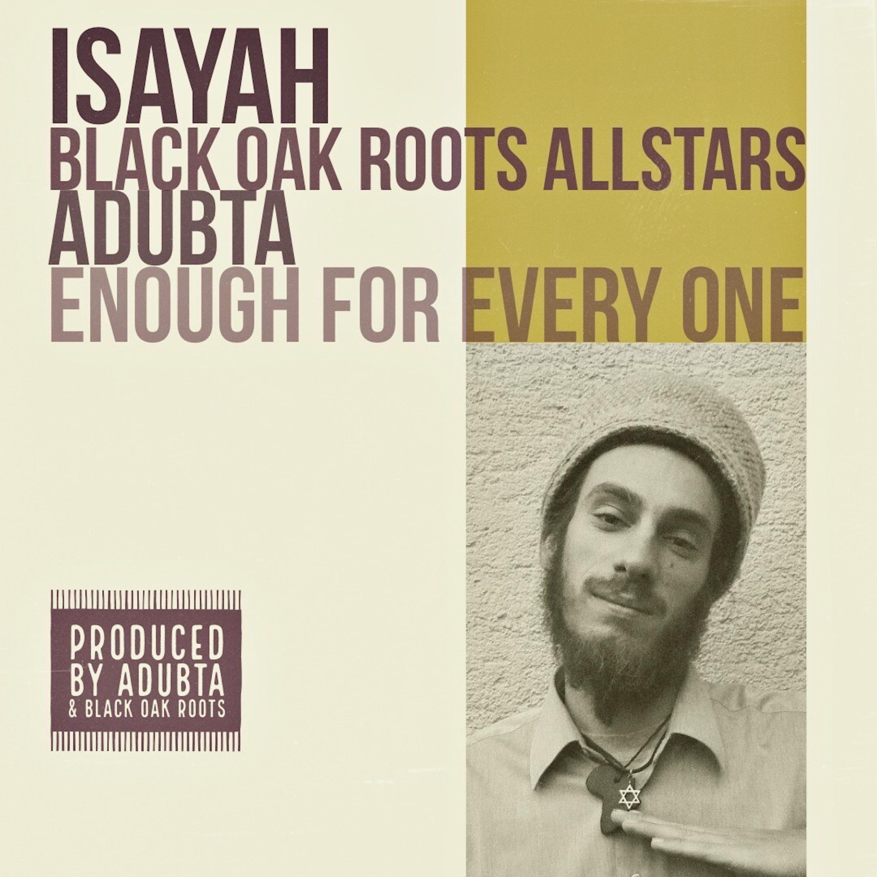 Enough for Every One (feat. Isayah & the Black Oak Roots Allstars) - Single