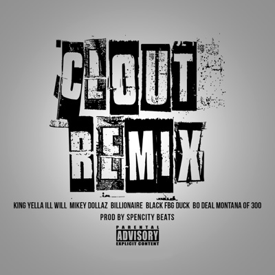 Clout (feat. Billionaire Black, Montana of 300, FBG Duck, B Deal & Ill Will Mikey Dollaz) [Remix] - Single