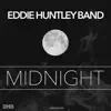 Eddie Huntley Band - Midnight