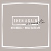 Then Again (Acoustic) - Single [feat. Music Travel Love] - Single