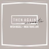 Then Again (Acoustic) [feat. Music Travel Love] artwork