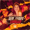 Sem Tempo Irmão - Single