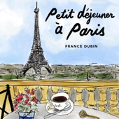 Petit déjeuner à Paris [Breakfast in Paris]: A Story in Easy French with Translation, Vol. 1: Belles histoires à Paris [A Story in Easy French with Translation, Vol. 1: Beautiful Stories in Paris] (Unabridged)