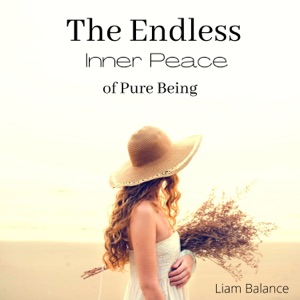 The Endless Inner Peace of Pure Being