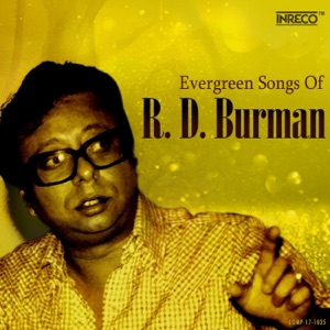 Evergreen Songs of R. D. Burman (Original Motion Picture Soundtrack)