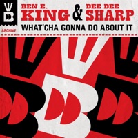 What'cha Gonna Do About It - Single - Ben E. King & Dee Dee Sharp