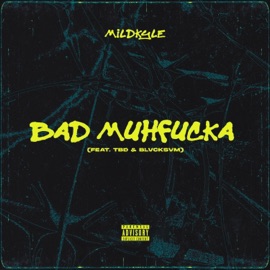 Bad Muhfucka (feat. Blvck Svm & TBD) MILDKYLE