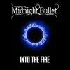 Midnight Bullet - Into the Fire