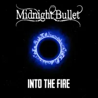 Into the Fire — Midnight Bullet