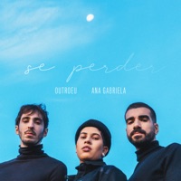 Se Perder - Single - OUTROEU & Ana Gabriela