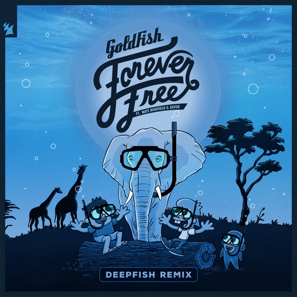 Forever Free (feat. Nate Highfield & SILVER) [Deepfish Remix] -Single