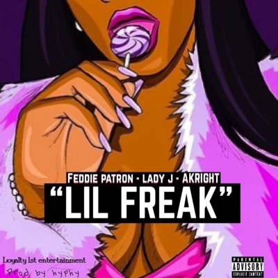 Lil Freak (feat. Feddie Patron, Lady J Darapstar & Akright) - Single