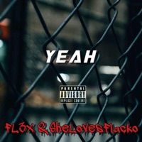 YEAH (feat. SheLovesFlacko) - Single - FL3X
