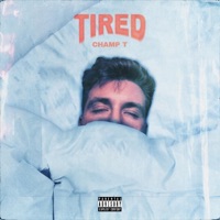 Tired - Single - Champ T