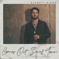 Comes Out Small Town - Single - Garrett Biggs